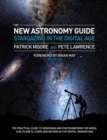 Image for The new astronomy guide  : stargazing in the digital age