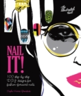 Image for Nail it!  : 100 step-by-step DIY designs for fashion-forward nails