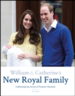Image for William &amp; Catherine&#39;s new royal family  : celebrating the arrival of their second child