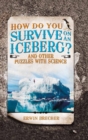 Image for How do you survive on an iceberg? and other puzzles with science