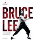 Image for Bruce Lee  : the authorized visual history