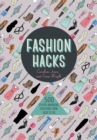 Image for Fashion hacks  : 500 stylish wardrobe solutions from head to toe