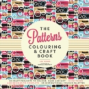 Image for The Patterns Colouring &amp; Craft Book