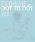 Image for Extreme Dot-to-Dot - Classic Pin-ups : Create a Masterpiece, Line by Line
