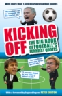 Image for Kicking Off: The Big Book of Football&#39;s Funniest Quotes