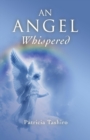 Image for An angel whispered: the wisdom &amp; practice of happiness