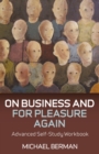 Image for On business and for pleasure again: advanced self-study workbook for advanced business English students