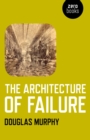 Image for The architecture of failure