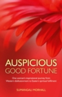 Image for Auspicious good fortune: one woman&#39;s inspirational journey from Western disillusionment to Eastern spiritual fulfilment