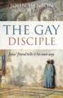 Image for The gay disciple: Jesus&#39; friends tells it their own way