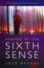 Image for Powers of the Sixth Sense: How to Remain Safe in a Hostile World