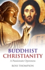 Image for Buddhist Christianity: A Passionate Openness