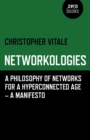 Image for Networkologies: a philosophy of networks for a hyperconnected age - a manifesto