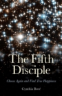 Image for The fifth disciple: choose again and find true happiness