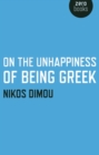 Image for On the unhappiness of being Greek