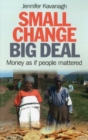 Image for Small change, big deal: money as if people mattered