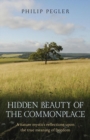 Image for Hidden beauty of the commonplace: a nature mystic&#39;s reflections upon the true meaning of freedom