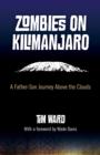 Image for Zombies on Kilimanjaro  : a father/son journey above the clouds