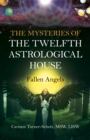 Image for Mysteries of the Twelfth Astrological House, The: Fallen Angels
