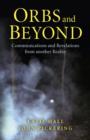 Image for Orbs and beyond  : communications and revelations from another reality