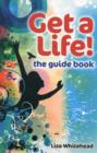 Image for Get a Life! - the guide book