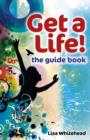 Image for Get a life!: the guide book