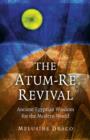 Image for Atum-Re Revival, The - Ancient Egyptian Wisdom for the Modern World