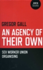 Image for An agency of their own: sex worker union organizing