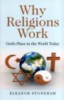 Image for Why Religions Work – God`s Place in the World Today
