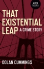 Image for That Existential Leap: A Crime Story