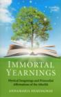Image for Immortal yearnings  : mystical imaginings and primordial affirmations of the afterlife