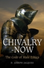 Image for Chivalry-now: The Code of Male Ethics