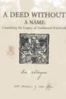 Image for A deed without a name: unearthing the legacy of traditional witchcraft