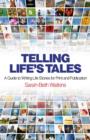 Image for Telling life&#39;s tales  : a guide to writing life stories for print and publication