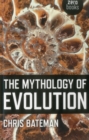 Image for The mythology of evolution