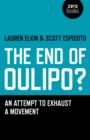 Image for The end of Oulipo?: an attempt to exhaust a movement