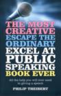 Image for The most creative, escape the ordinary, excel at public speaking book ever  : all the help you will ever need in giving a speech