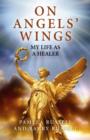 Image for On angels&#39; wings  : my life as a healer