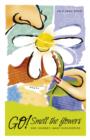 Image for Go! Smell the Flowers – One Journey, Many Discoveries