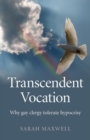 Image for Transcendent vocation: why gay clergy tolerate hypocrisy