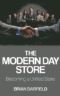 Image for The modern day store: becoming a unified store