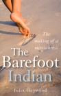 Image for The Barefoot Indian: the making of a messiahress