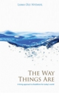 Image for The way things are: a living approach to Buddhism for today&#39;s world