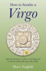 Image for How to soothe a Virgo: real life guidance on how to get along and be friends with the 6th sign of the zodiac
