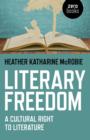 Image for Literary freedom: a cultural right to literature