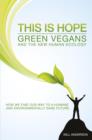 Image for This Is Hope: Green Vegans and the New Human Eco – How We Find Our Way to a Humane and Environmentally Sane Future