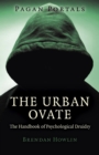 Image for The urban ovate: the handbook of psychological druidry