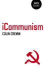 Image for iCommunism: capitalism promised us shiny things but only communism can deliver them in a different, more liberating, universal and sustainable form