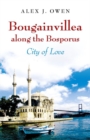 Image for Bougainvillea along the Bosporus: city of love