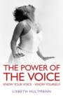 Image for The power of the voice  : know your voice - know yourself
